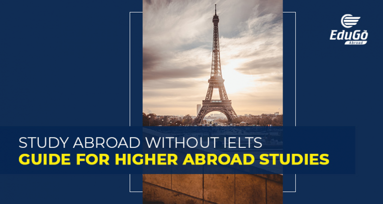 Study Abroad Without IELTS - Guide For Higher Abroad Studies