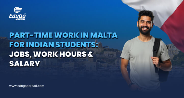 Part Time Work in Malta for Indian Students Jobs, Work Hours & Salary