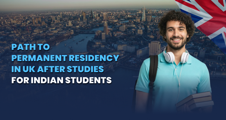 Path To Permanent Residency In UK After Studies