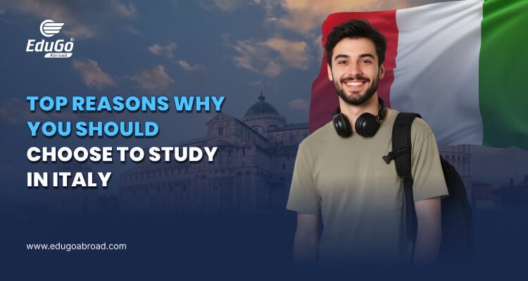 Top Reasons Why You Should Choose To Study In Italy