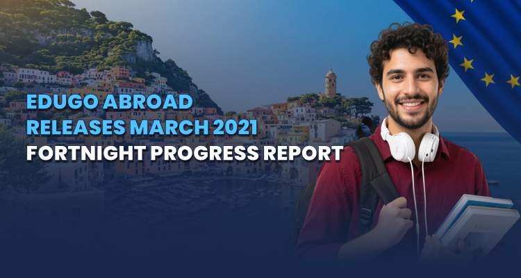 Edugo Abroad Releases March 2021 Fortnight