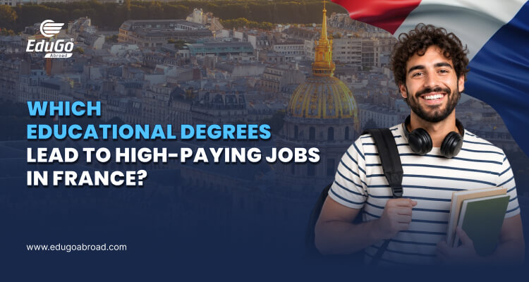 Which Educational Degrees Lead to High Paying Jobs in France Thumbnail