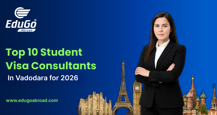 Top 10 Student Visa Consultants in Vadodara for 2026