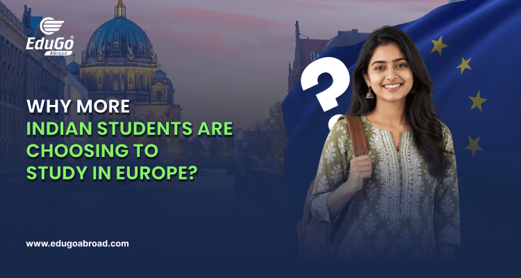 Why More Indian Students Are Choosing to Study in Europe