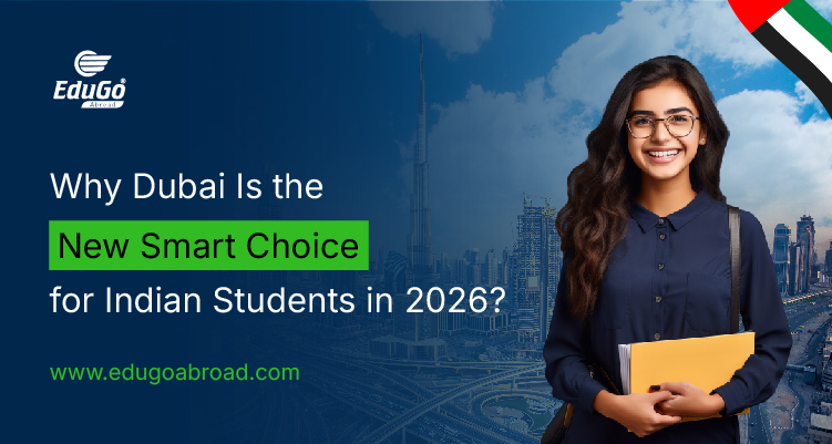 Why Dubai Is the New Smart Choice for Indian Students in 2026