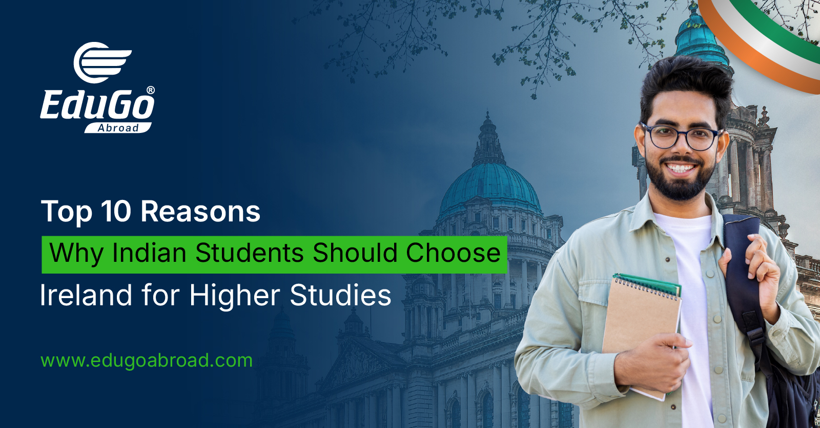 Top 10 Reasons Why Indian Students Should Choose Ireland for Higher Studies Feature