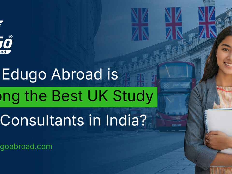 Why Edugo Abroad is Among the Best UK Study Visa Consultants in India Featured 15