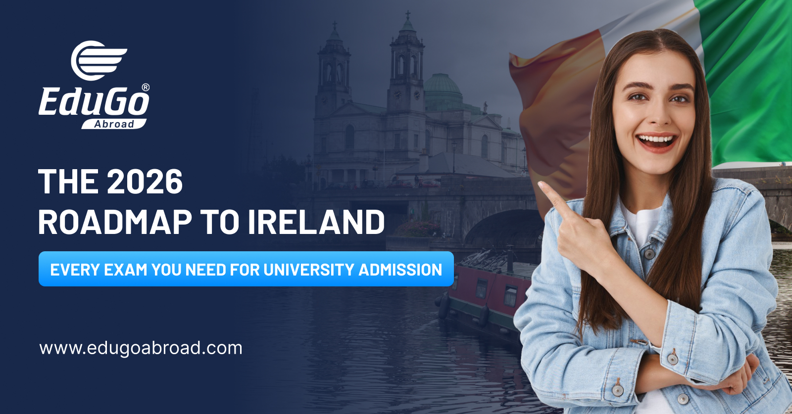 The 2026 Roadmap to Ireland Every Exam You Need for University Admission