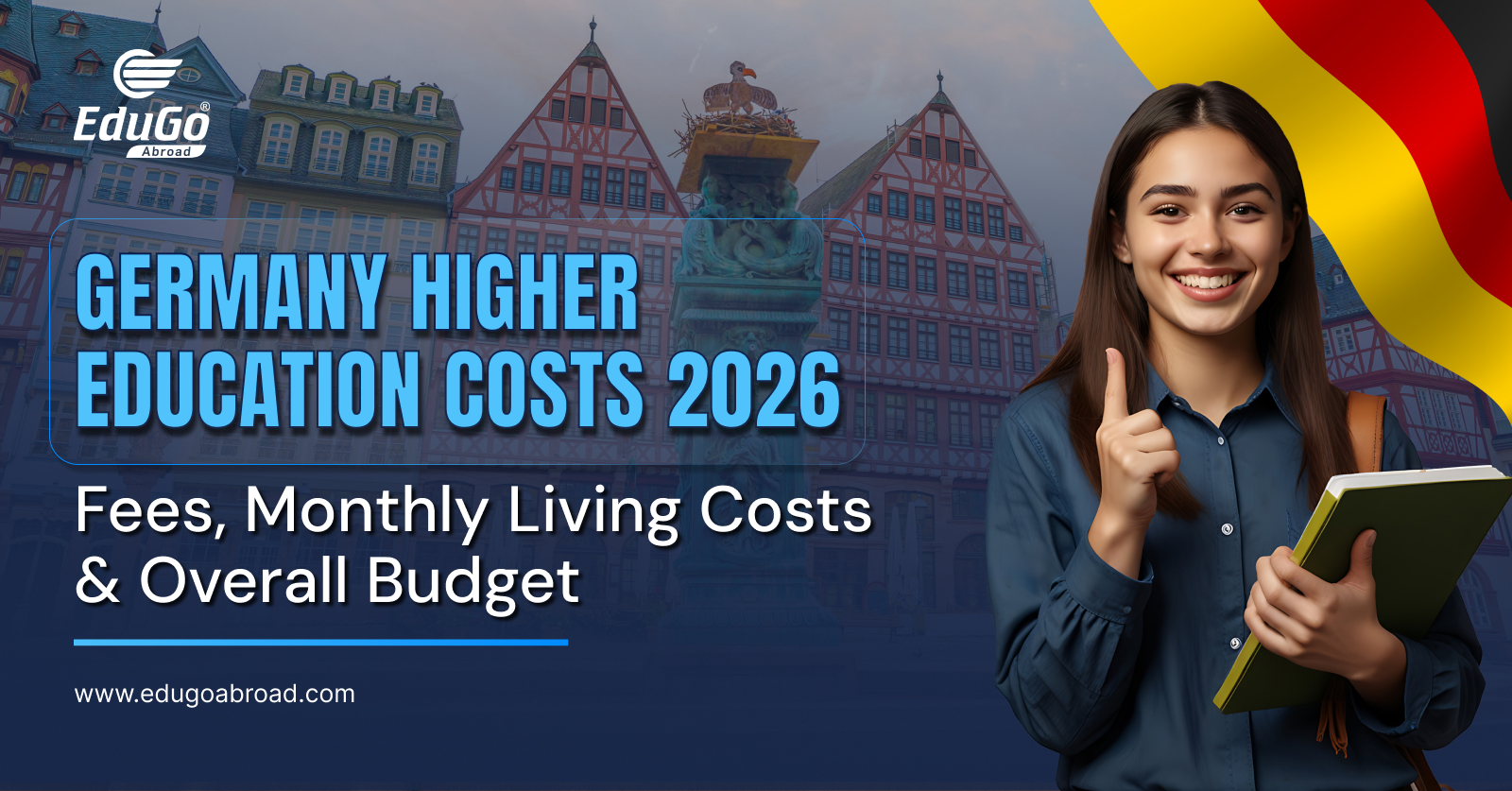 Germany Higher Education Costs 2026: Fees, Monthly Living Costs & Overall Budget