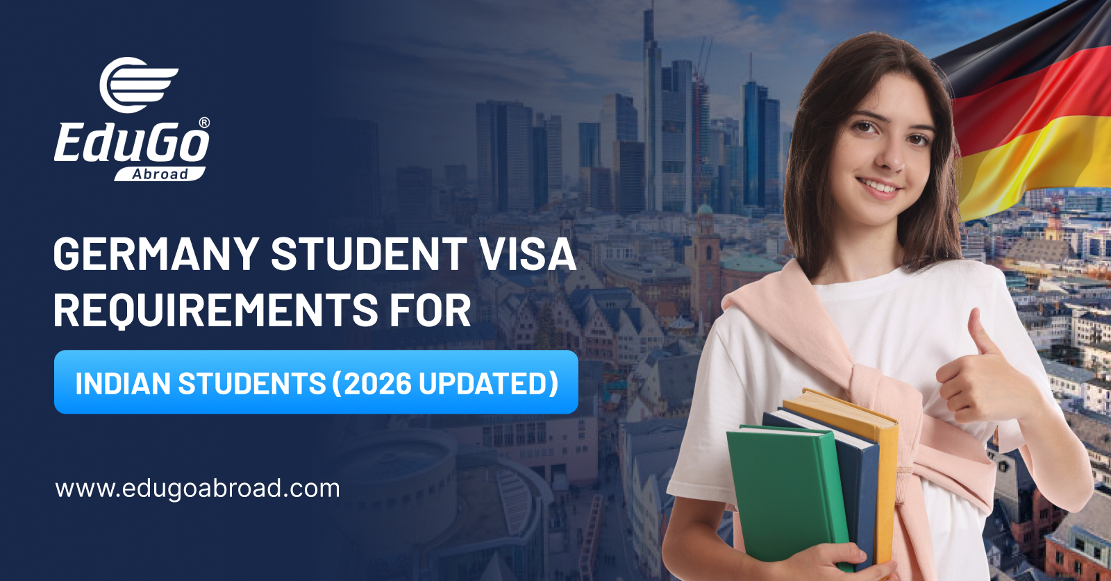 Germany Student Visa Requirements for Indian Students (2026 Updated)