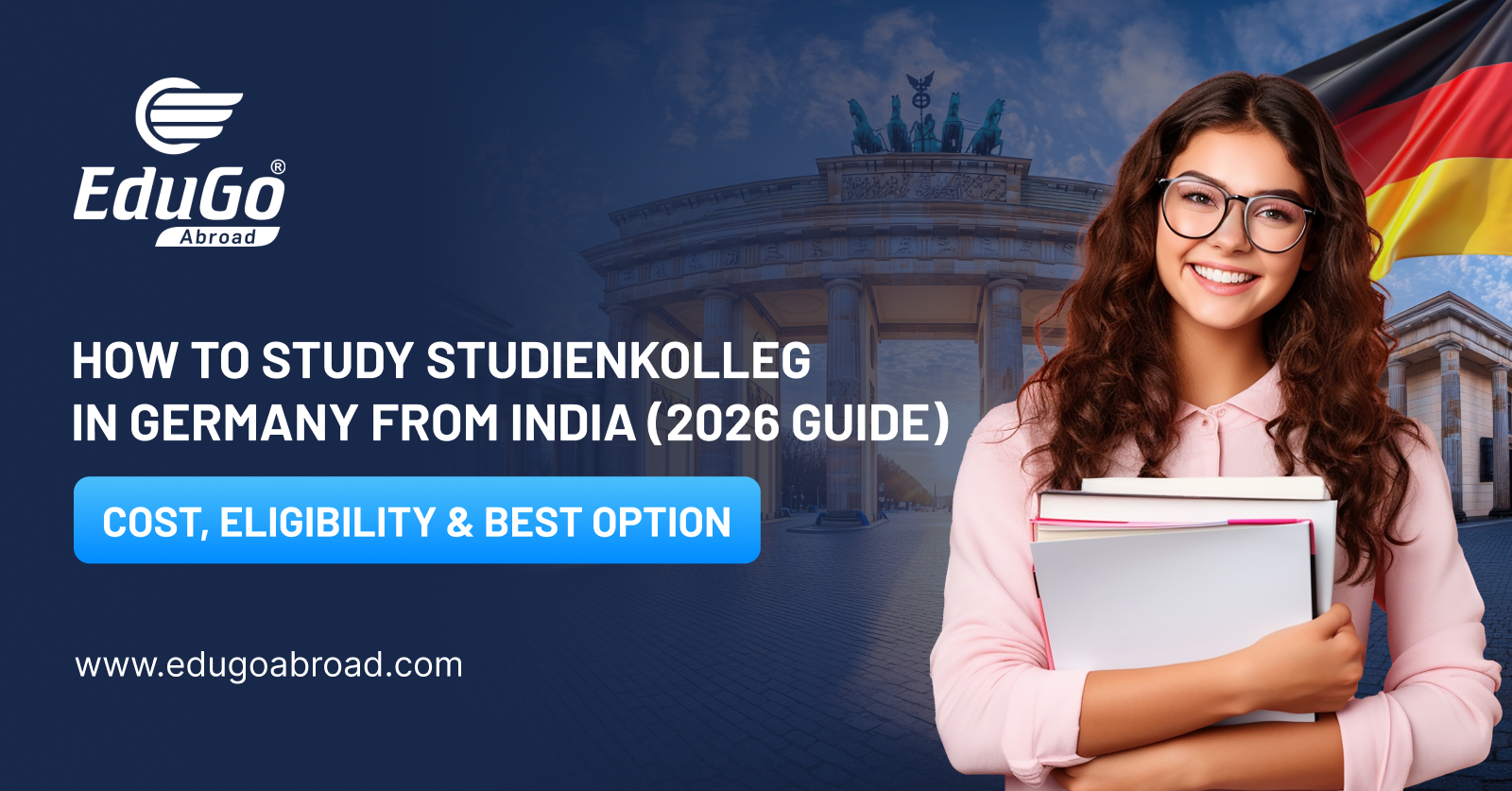 How to Study Studienkolleg in Germany from India (2026 Guide): Cost, Eligibility & Best Options