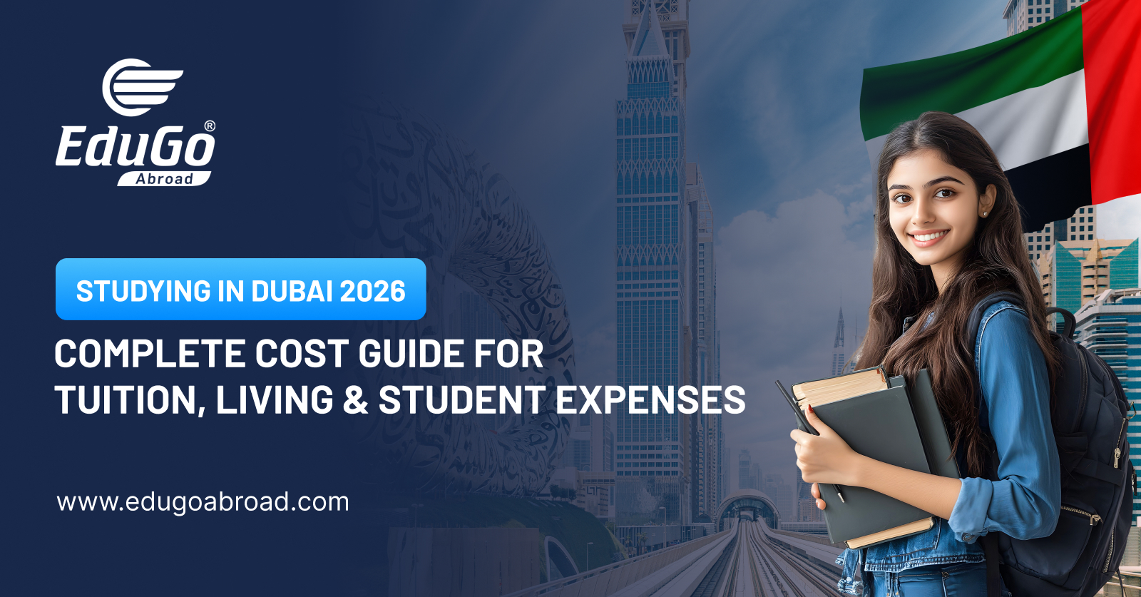 Studying in Dubai 2026: Complete Cost Guide for Tuition, Living & Student Expenses