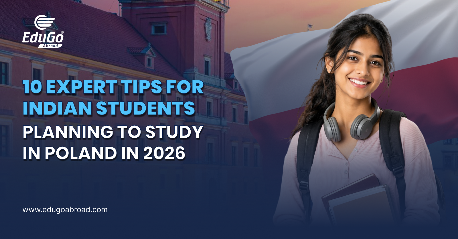 10 Expert Tips for Indian Students to Study in Poland 2026