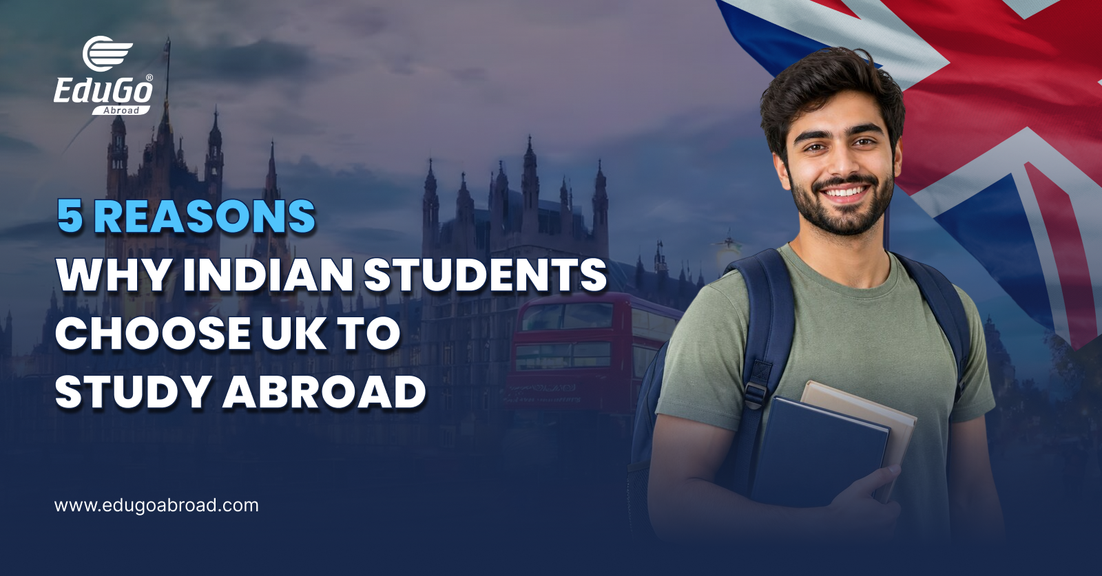 5 Reasons Why Indian Students Choose UK To Study Abroad